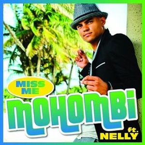 Miss Me - Mohombi (Ft. Nelly)