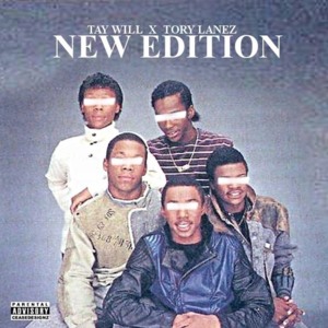 New Edition - Taywill (Ft. Tory Lanez)