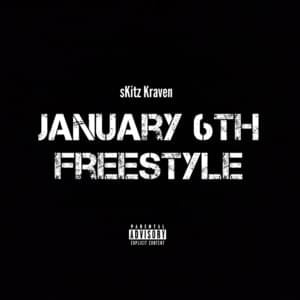 January 6th (Freestyle) - ​sKitz Kraven