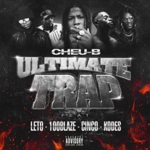 Ultimate Trap - Cheu-B (Ft. 100 Blaze, Cinco, Kodes & Leto)