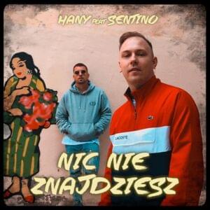 Nic Nie Znajdziesz - Hany (POL) (Ft. Sentino)