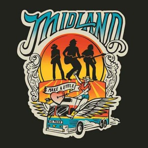 Make a Little - Midland