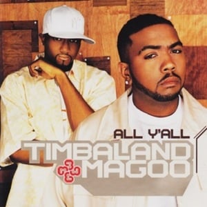 All Y’all - Timbaland & Magoo (Ft. Garland "Sebastian" Mosley & Tweet)