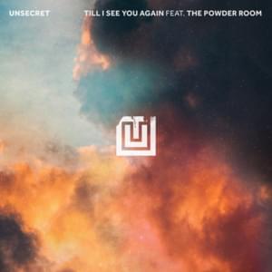 Till I See You Again - UNSECRET (Ft. Cruel Youth)