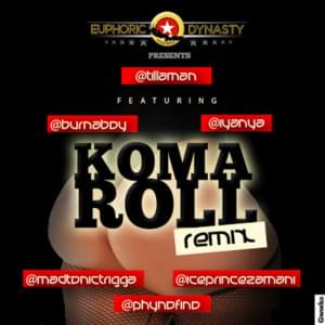 Koma Roll (Remix) - Tillaman (Ft. Burna Boy, Ice Prince, Iyanya, Phyno & Trigga Madtonic)