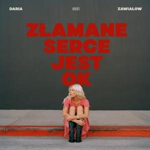 Złamane serce jest OK - Daria Zawiałow