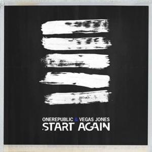 Start Again (Remix) - OneRepublic (Ft. Vegas Jones)