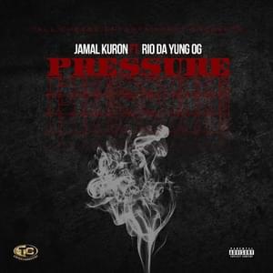 Pressure - Jamal Kuron (Ft. Rio Da Yung OG)