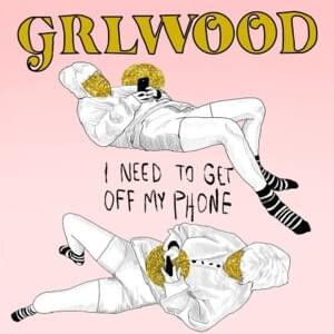 I Need to Get off My Phone - GRLwood