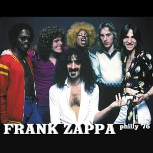 You Didn’t Try To Call Me [Philly ’76] - Frank Zappa