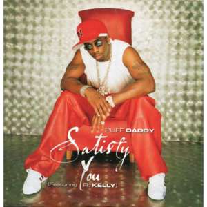 Satisfy You - Diddy (Ft. R. Kelly)