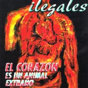 Lo Único Que Consigo Hacer Bien Es el Mal - Ilegales