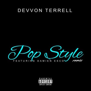 Pop Style (Remix) - Devvon Terrell (Ft. Damien Esco)