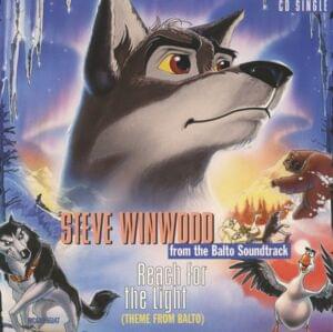 Reach For the Light (Theme from ”Balto”) [Long Version] - Steve Winwood