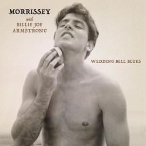 Wedding Bell Blues - Morrissey (Ft. Billie Joe Armstrong & Lydia Night)