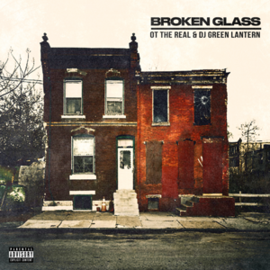 Broken Glass - OT the Real & DJ Green Lantern