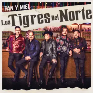 Pan Y Miel - Los Tigres Del Norte