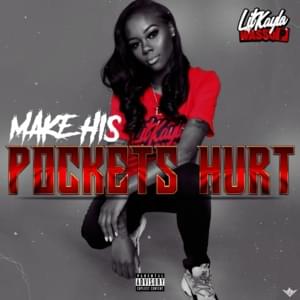 Make His Pockets Hurt - Lil Kayla