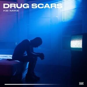 Drug Scars - KB Mike