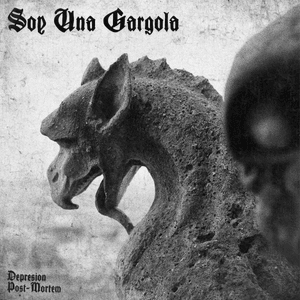 Soy una Gargola (Post-Punk Version) - Depresión Post-Mortem