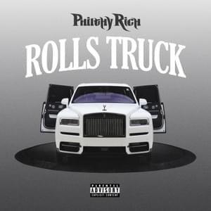 ROLLS TRUCK - Philthy Rich