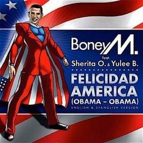 Felicidad America (Obama - Obama) - Boney M. (Ft. Sherita O. & Yulee B.)