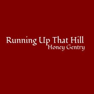 Running Up That Hill (Kate Bush cover) - Honey Gentry