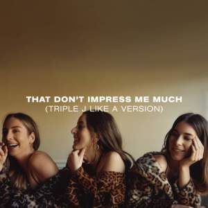 That Don’t Impress Me Much - triple j Like A Version - HAIM