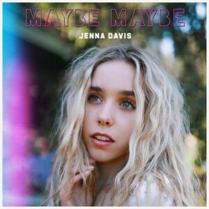 Maybe Maybe - Jenna Davis