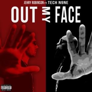 Out My Face - Jehry Robinson (Ft. Tech N9ne)