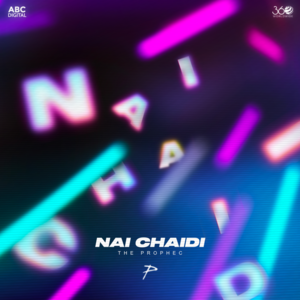 Nai Chaidi - The PropheC