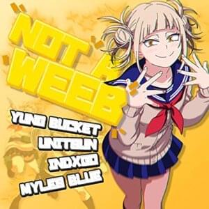 Not a Weeb - Yung Bucket (Ft. Indxgo, Myles Blue & Unitsun)