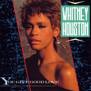 You Give Good Love - Whitney Houston