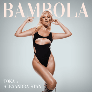 Bambola - ​toka & Alexandra Stan