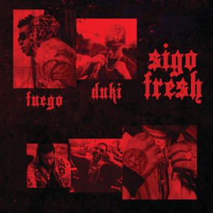 Sigo Fresh - Fuego & Duki