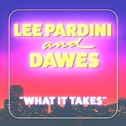 What It Takes - Lee Pardini (Ft. Dawes)