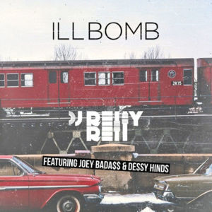 Ill Bomb 2K15 - DJ RellyRell (Ft. Dessy Hinds & Joey Bada$$)