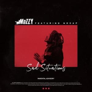 Sad Situations - Mozzy (Ft. NoCap)