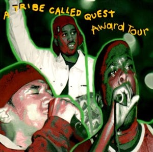 Award Tour - A Tribe Called Quest (Ft. Trugoy the Dove)