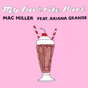 Mac Miller - My Favorite Part (ft. Ariana Grande) (Traduction Française) - Lyrxo traductions françaises