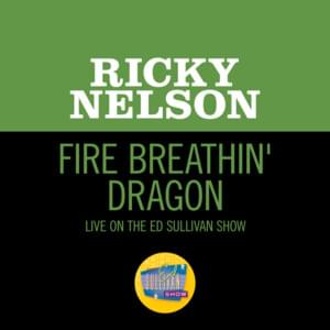 Fire Breathin’ Dragon (Live On The Ed Sullivan Show, January 23, 1966) - Ricky Nelson