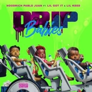 Drip Babies - Hoodrich Pablo Juan (Ft. Lil Gotit & Lil Keed)