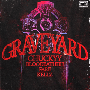 Graveyard - Chuckyy (Ft. Bloodbathhh, Kellz22 & NoLimit Faro)