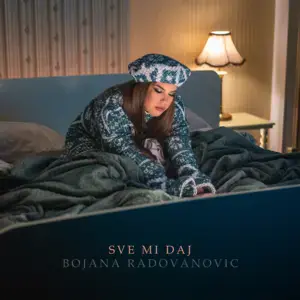 Sve mi daj - Bojana Radovanović