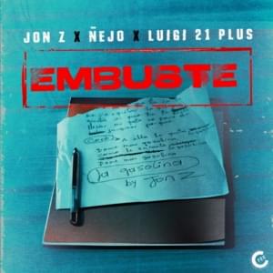 Embuste - Jon Z, Ñejo & Luigi 21 Plus