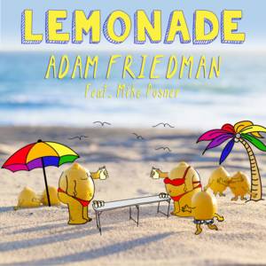 Lemonade - Adam Friedman (Ft. Mike Posner)