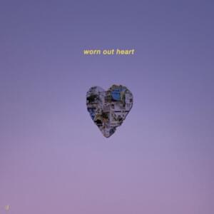 Worn Out Heart - ​yaeow