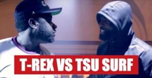 Tsu Surf vs. T-Rex - Dope Era Battles (Ft. T-Rex (Battle Rapper) & Tsu Surf)