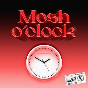 Mosh O’Clock - NxxxxxS (Ft. CHLOBOCOP)