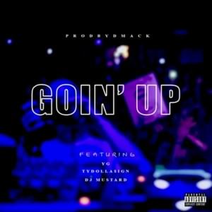 Goin Up - Dmac (Ft. Mustard, Ty Dolla $ign & YG)